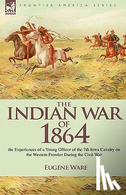 Ware, Eugene - The Indian War of 1864