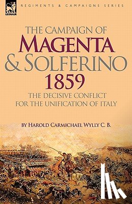 Wylly, Harold Carmichael - The Campaign of Magenta and Solferino 1859