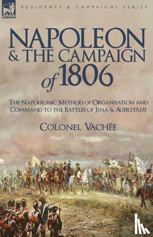 Colonel Vache, Vache, Colonel Vachee - Napoleon and the Campaign of 1806