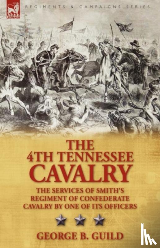 Guild, George B - The 4th Tennessee Cavalry