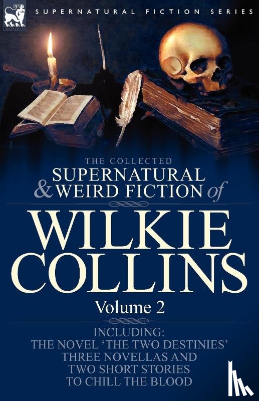 Collins, Au Wilkie - The Collected Supernatural and Weird Fiction of Wilkie Collins