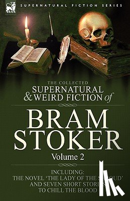 Stoker, Bram - The Collected Supernatural and Weird Fiction of Bram Stoker