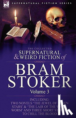 Stoker, Bram - The Collected Supernatural and Weird Fiction of Bram Stoker