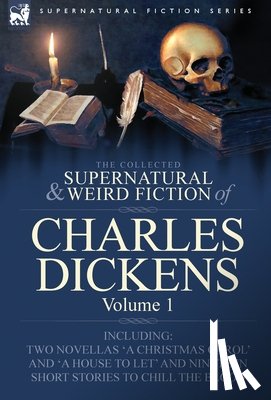 Dickens, Charles - The Collected Supernatural and Weird Fiction of Charles Dickens-Volume 1