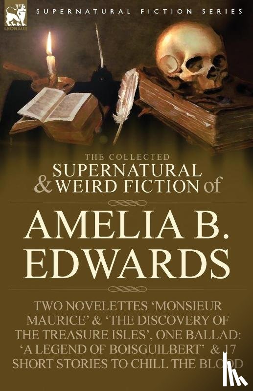 Edwards, Professor Amelia B - The Collected Supernatural and Weird Fiction of Amelia B. Edwards