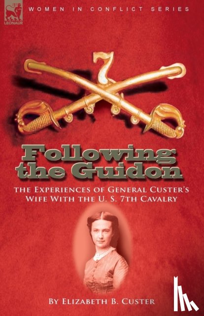 Custer, Elizabeth B - Following the Guidon