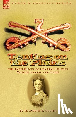 Custer, Elizabeth B - Tenting on the Plains