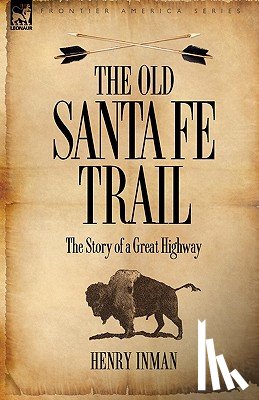 Inman, Henry - The Old Santa Fe Trail