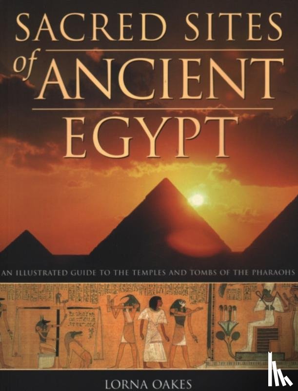 Oakes, Lorna - Pyramids, Temples & Tombs of Ancient Egypt