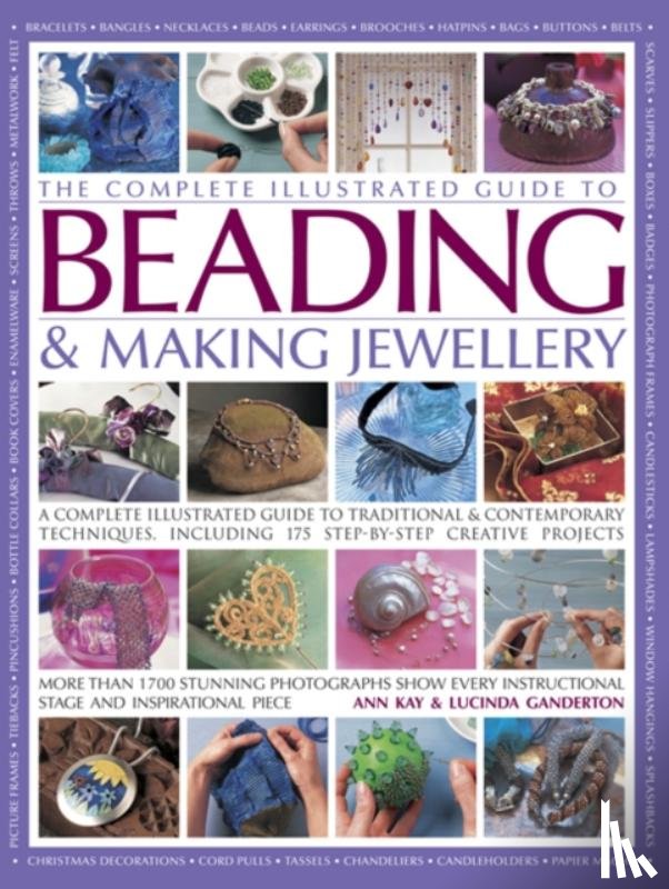 Kay Ann & Ganderton Lucinda - Complete Illustrated Guide to Beading & Making Jewellery