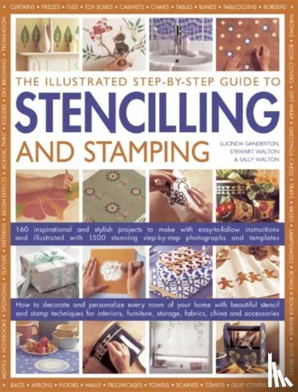 Ganderton, Luvinda - Illustrated Step-by-step Guide to Stencilling and Stamping