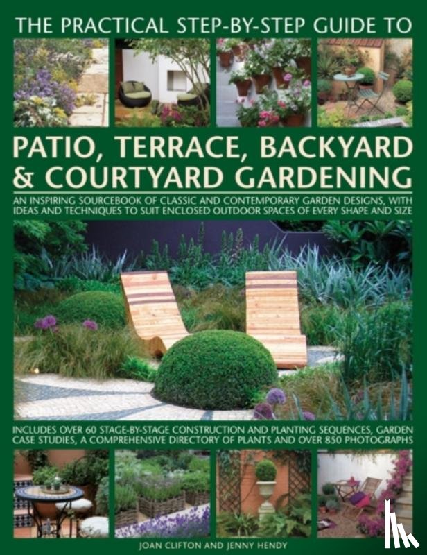Clifton, Joan - Practical Step-by-step Guide to Patio, Terrace, Backyard & Courtyard Gardening