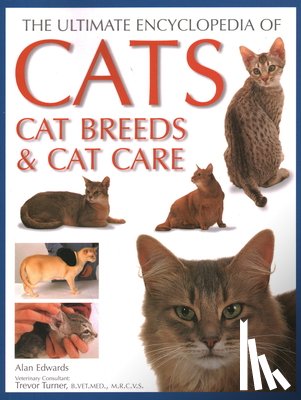Edwards, Alan - Cats, Cat Breeds & Cat Care, The Ultimate Encyclopedia of
