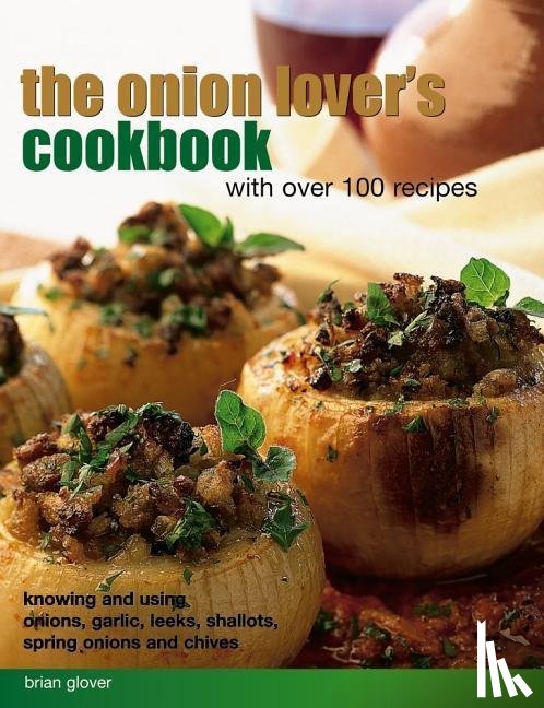Glover Brian - Onion Lover's Cookbook With Over 100 Recipes