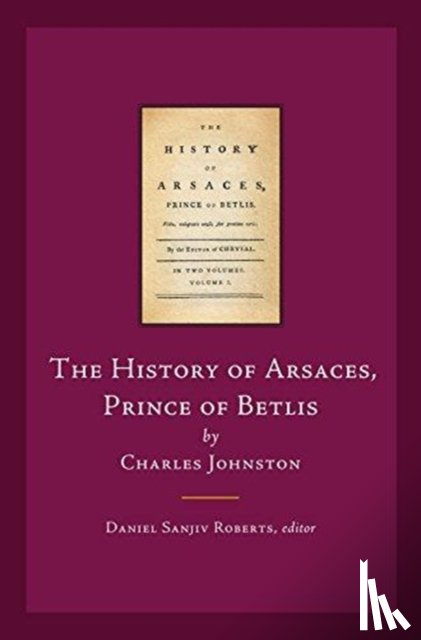 Charles Johnstone - The History of Arsaces, Prince of Betlis