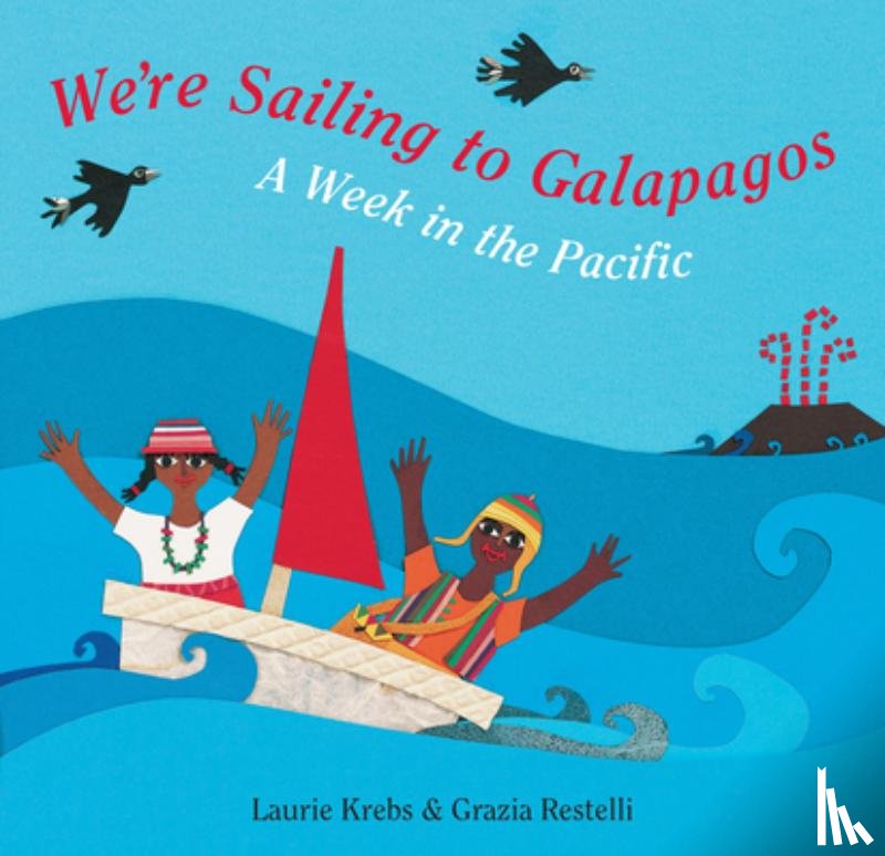 Krebs, Laurie - We`re Sailing to Galapagos