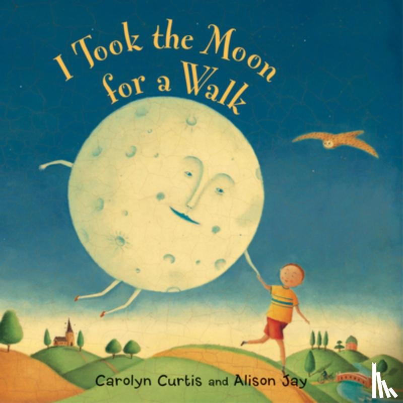 Curtis, Carolyn - I Took the Moon for a Walk