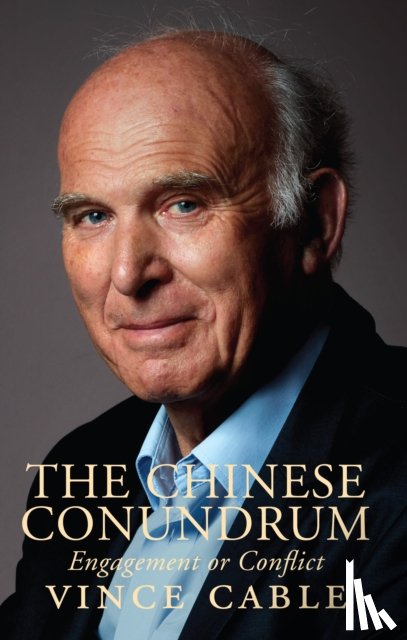 Cable, Vince - The Chinese Conundrum