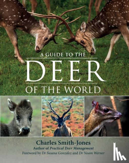 Smith-Jones, Charles - A Guide to the Deer of the World
