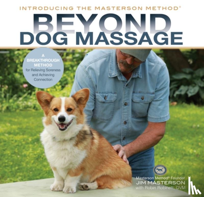 Masterson, Jim, Robinett, Robin - Beyond Dog Massage