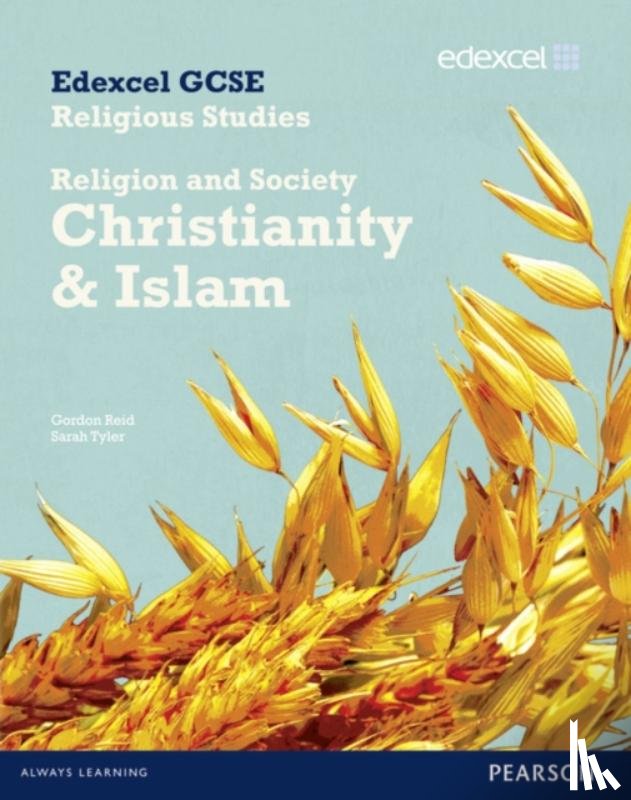 Tyler, Sarah, Reid, Gordon - Edexcel GCSE Religious Studies Unit 8B: Religion & Society - Christianity & Islam Stud Bk