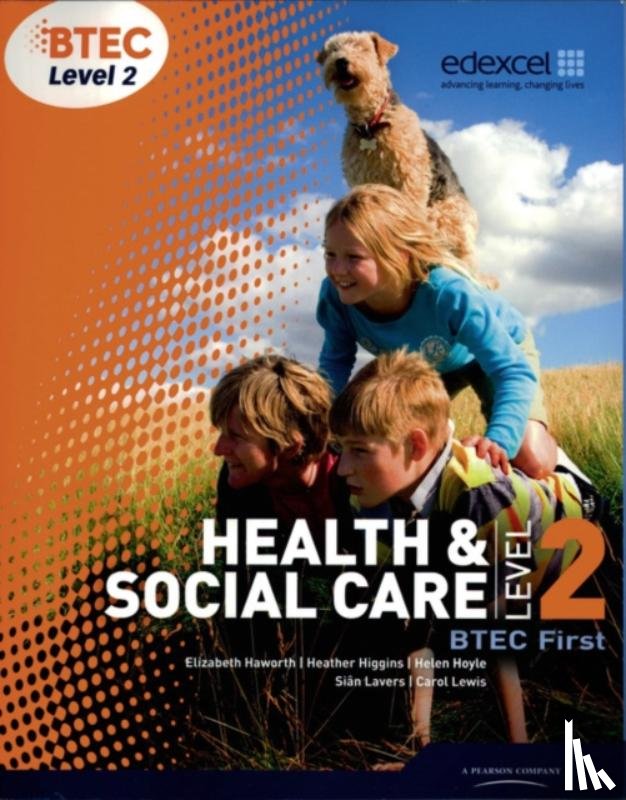 Lavers, Sian, Lancaster, Helen - BTEC Level 2 First Health and Social Care Student Book