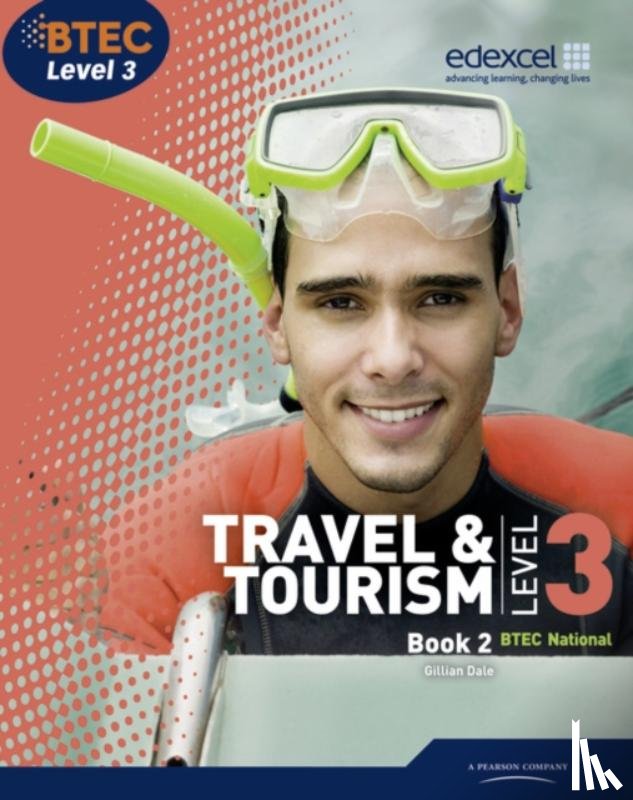 Dale, Gillian - BTEC Level 3 National Travel and Tourism Student Book 2