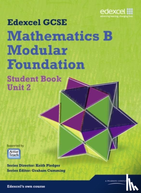 Pledger, Keith, Hughes, Karen, Cumming, Graham, Tanner, Kevin - GCSE Mathematics Edexcel 2010: Spec B Foundation Unit 2 Student Book