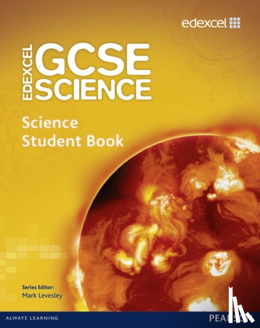 Levesley, Mark, Johnson, Penny, Grimes, Richard, Hudson, Miles - Edexcel GCSE Science: GCSE Science Student Book