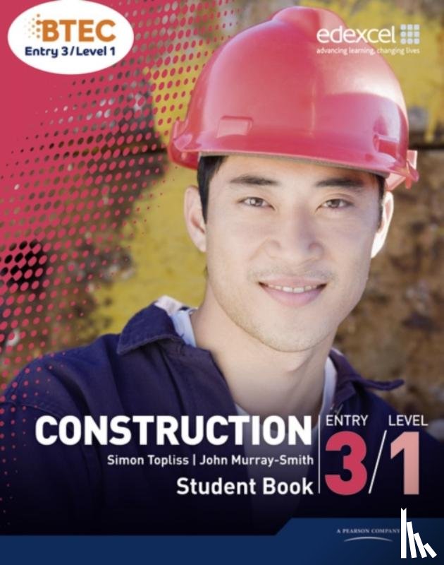 Murray-Smith, John, Topliss, Simon - BTEC Entry 3/Level 1 Construction Student Book
