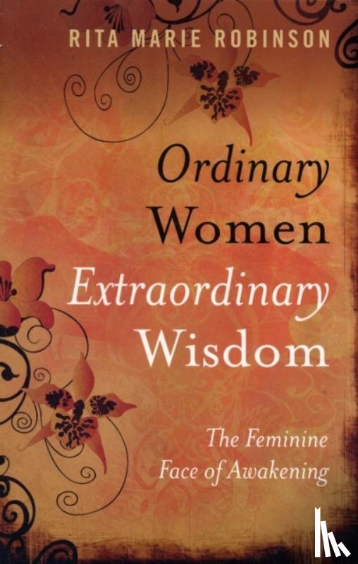 Robinson, Rita - Ordinary Women, Extraordinary Wisdom – The Feminine Face of Awakening