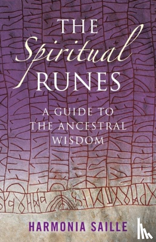 Saille, Harmonia - Spiritual Runes, The – A Guide to the Ancestral Wisdom
