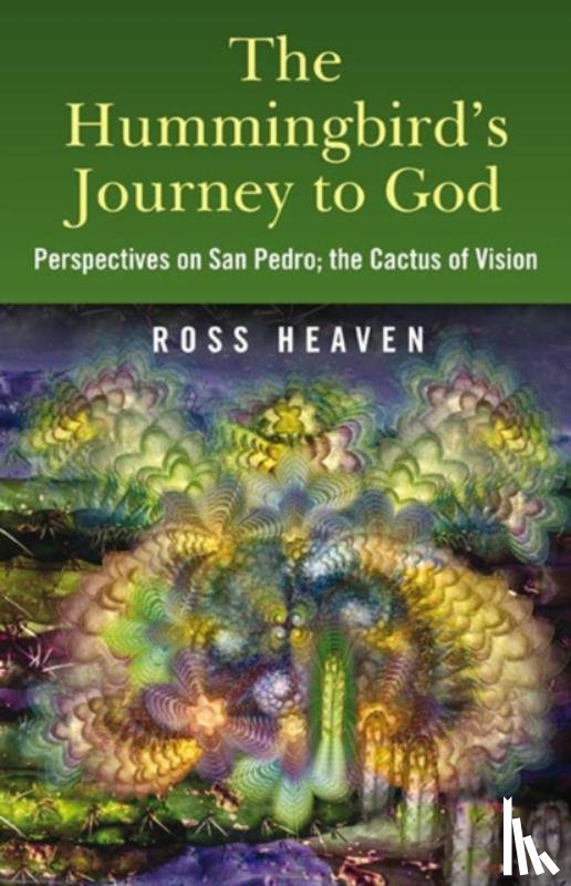 Heaven, Ross - The Hummingbird's Journey to God
