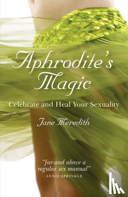 Meredith, Jane - Aphrodite`s Magic – Celebrate and Heal Your Sexuality
