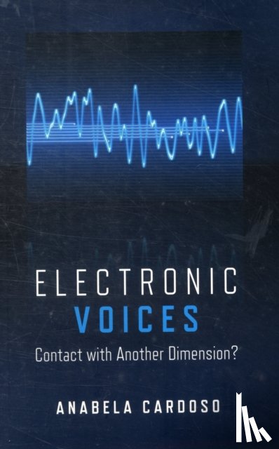 Cardoso, Anabela - Electronic Voices: Contact with Another Dimension?