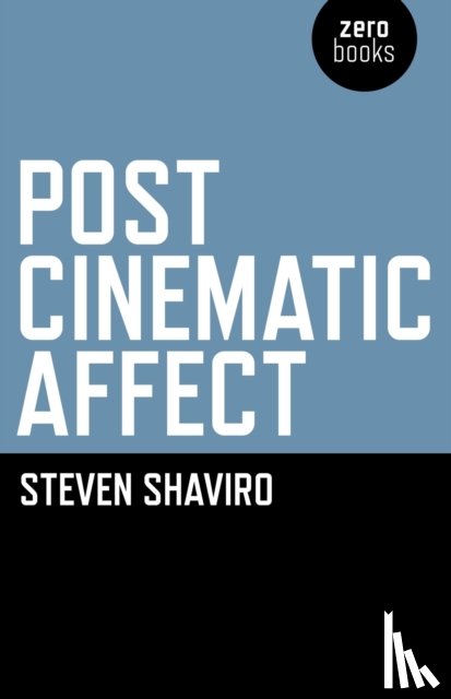 Shaviro, Steven - Post Cinematic Affect