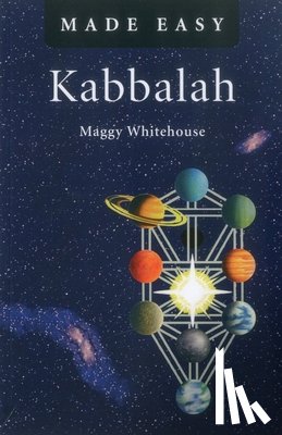 Whitehouse, Maggy - Kabbalah Made Easy
