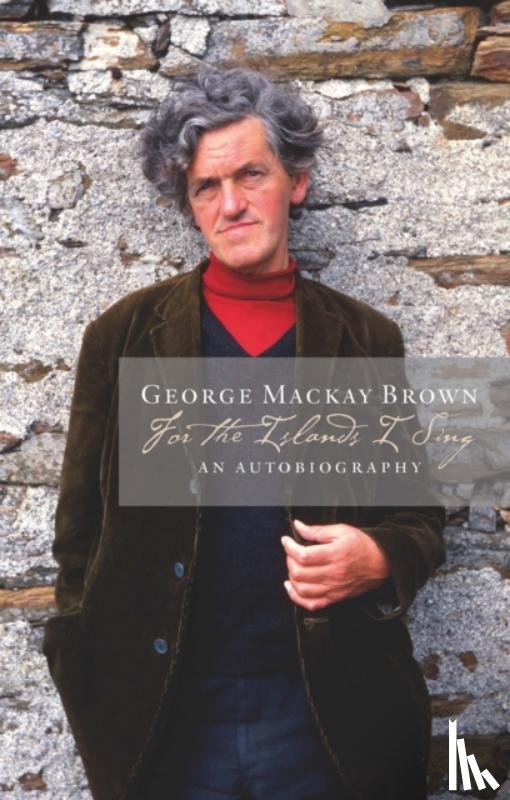 Brown, George Mackay - For the Islands I Sing