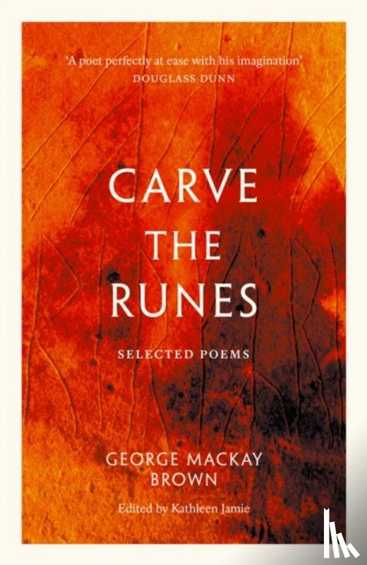 Brown, George Mackay - Carve the Runes