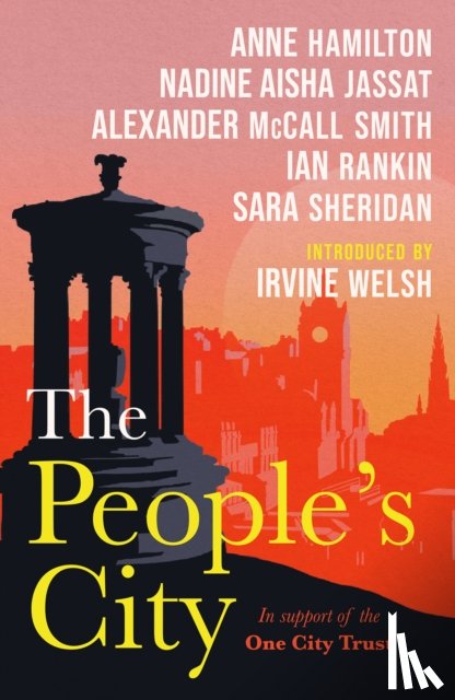 Aisha Jassat, Nadine, Hamilton, Anne, McCall Smith, Alexander, Rankin, Ian - The People's City