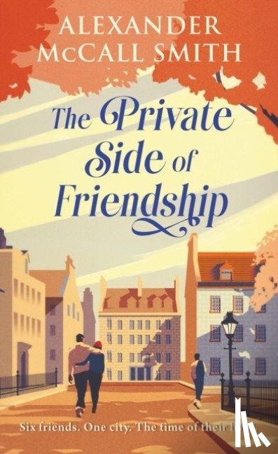 McCall Smith, Alexander - The Private Side of Friendship
