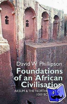 Phillipson, David W. - Foundations of an African Civilisation