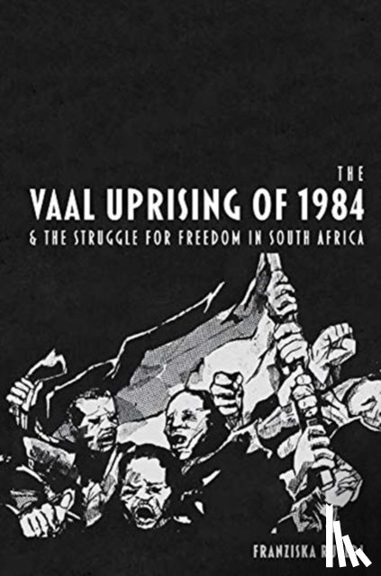 Rueedi, Franziska (Royalty Account) - The Vaal Uprising of 1984 & the Struggle for Freedom in South Africa