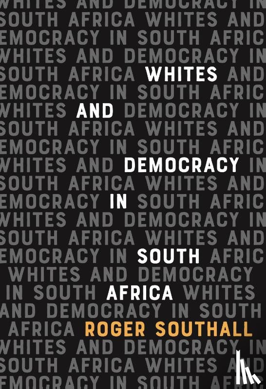 Southall, Roger (Customer) - Whites and Democracy in South Africa