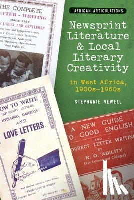 Newell, Stephanie (Royalty Account) - Newsprint Literature and Local Literary Creativity in West Africa, 1900s – 1960s