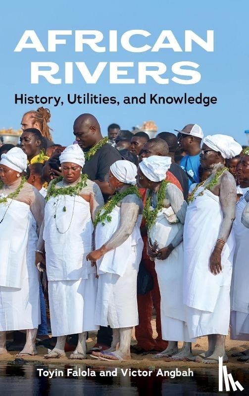 Falola, Professor Toyin (Series Editor), Angbah, Victor - African Rivers