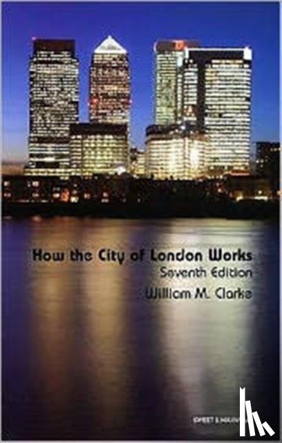 Clarke, William M - How the City of London Works