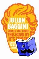 Baggini, Julian - Should You Judge This Book By Its Cover?