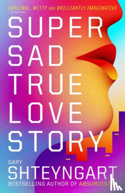 Shteyngart, Gary - Super Sad True Love Story