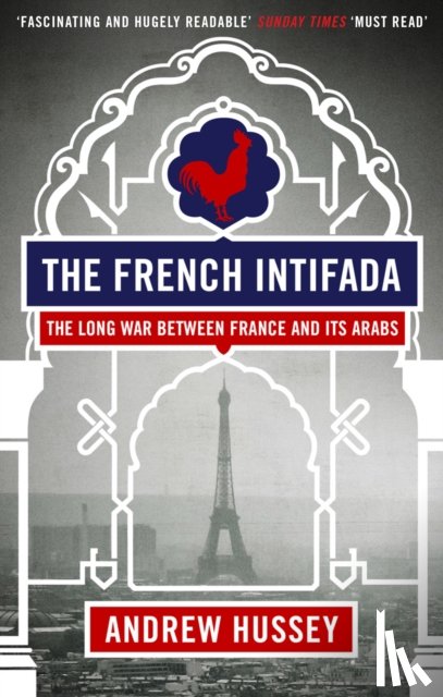 Hussey, OBE Andrew - The French Intifada